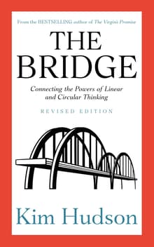 Book cover of The Bridge: Connecting The Powers of Linear and Circular Thinking