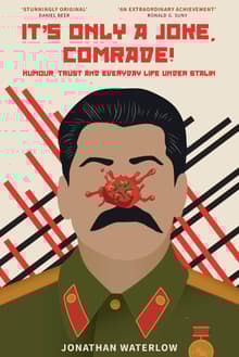 Book cover of It's Only A Joke, Comrade!: Humour, Trust and Everyday Life under Stalin (1928-1941)