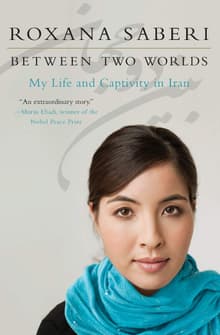 Book cover of Between Two Worlds: My Life and Captivity in Iran