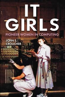 Book cover of IT Girls: Pioneer Women in Computing