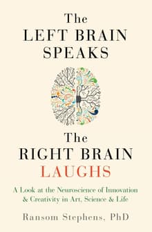 Book cover of Left Brain Speaks, the Right Brain Laughs: A Look at the Neuroscience of Innovation & Creativity in Art, Science & Life