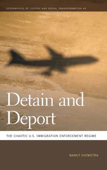 Book cover of Detain and Deport: The Chaotic U.S. Immigration Enforcement Regime