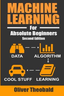 Book cover of Machine Learning For Absolute Beginners: A Plain English Introduction