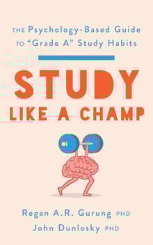Book cover of Study Like a Champ: The Psychology-Based Guide to "Grade A" Study Habits