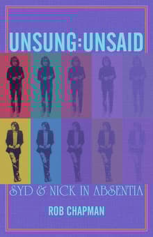 Book cover of Unsung : Unsaid: Syd and Nick in absentia