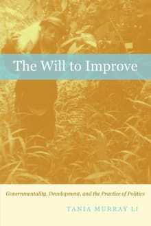 Book cover of The Will to Improve: Governmentality, Development, and the Practice of Politics