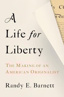 Book cover of A Life for Liberty: The Making of an American Originalist