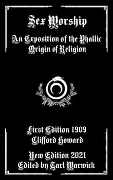 Book cover of Sex Worship: An Exposition of the Phallic Origin of Religion