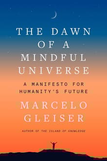 Book cover of The Dawn of a Mindful Universe: A Manifesto for Humanity's Future