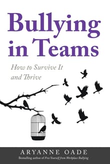 Book cover of Bullying in Teams: How to Survive It and Thrive