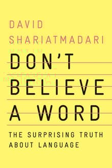 Book cover of Don't Believe a Word: The Surprising Truth About Language