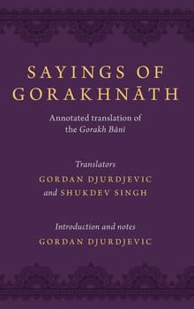 Book cover of Sayings of Gorakhnāth: Annotated Translations of the Gorakh Bānī