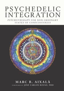 Book cover of Psychedelic Integration: Psychotherapy for Non-Ordinary States of Consciousness