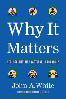Book cover of Why It Matters: Reflections on Practical Leadership
