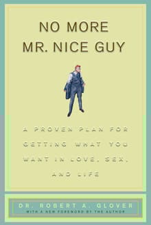 Book cover of No More Mr. Nice Guy: A Proven Plan for Getting What You Want in Love, Sex, and Life