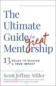 Book cover of The Ultimate Guide to Great Mentorship: 13 Roles to Making a True Impact