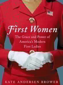 Book cover of First Women: The Grace and Power of America's Modern First Ladies