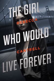 Book cover of The Girl Who Would Live Forever