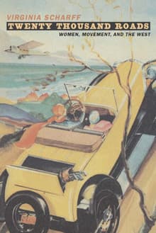 Book cover of Twenty Thousands Roads: Women, Movement, and the West