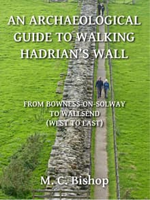 Book cover of An Archaeological Guide to Walking Hadrian's Wall from Bowness-on-Solway to Wallsend