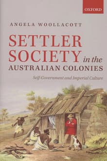 Book cover of Settler Society in the Australian Colonies: Self-Government and Imperial Culture