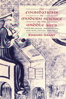 Book cover of The Foundations of Modern Science in the Middle Ages: Their Religious, Institutional and Intellectual Contexts