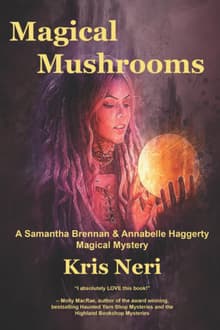 Book cover of Magical Mushrooms: A Samantha Brennan & Annabelle Haggerty Magical Mystery