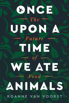 Book cover of Once Upon a Time We Ate Animals