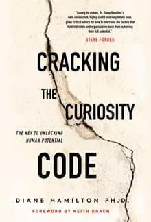 Book cover of Cracking the Curiosity Code: The Key to Unlocking Human Potential