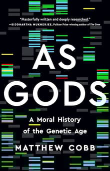 Book cover of As Gods: A Moral History of the Genetic Age