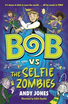 Book cover of Bob vs the Selfie Zombies