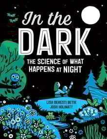 Book cover of In the Dark: The Science of What Happens at Night
