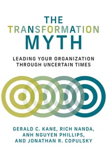 Book cover of The Transformation Myth: Leading Your Organization Through Uncertain Times