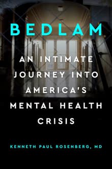 Book cover of Bedlam: An Intimate Journey Into America's Mental Health Crisis