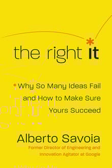 Book cover of The Right It: Why So Many Ideas Fail and How to Make Sure Yours Succeed