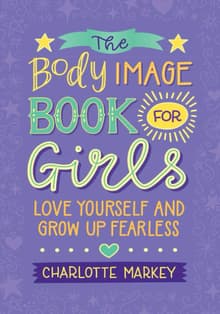 Book cover of The Body Image Book for Girls: Love Yourself and Grow Up Fearless