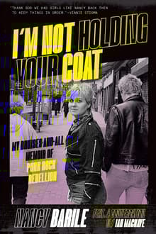 Book cover of I'm Not Holding Your Coat: My Bruises-and-All Memoir of Punk Rock Rebellion
