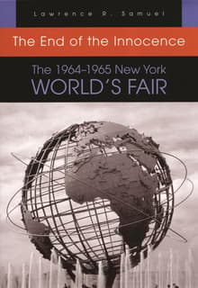 Book cover of End of the Innocence 1964-1965: The 1964-1965 New York World's Fair