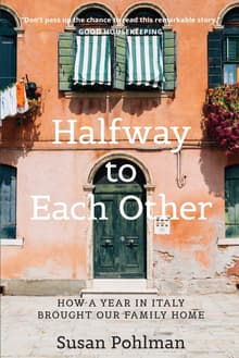 Book cover of Halfway to Each Other: How a Year in Italy Brought Our Family Home