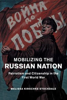 Book cover of Mobilizing the Russian Nation: Patriotism and Citizenship in the First World War
