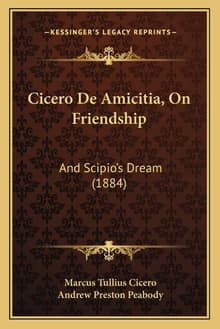 Book cover of Cicero De Amicitia, On Friendship: And Scipio's Dream (1884)