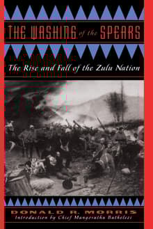 Book cover of The Washing of the Spears: The Rise and Fall of the Zulu Nation