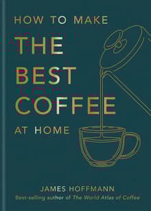 Book cover of How To Make The Best Coffee At Home