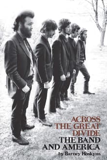 Book cover of Across the Great Divide: The Band and America