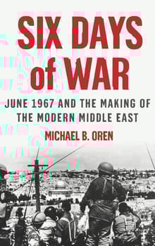 Book cover of Six Days of War: June 1967 and the Making of the Modern Middle East