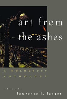 Book cover of Art from the Ashes: A Holocaust Anthology