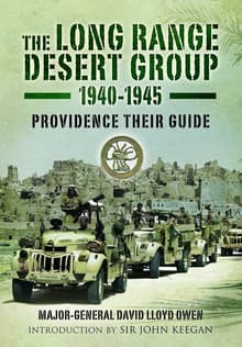 Book cover of The Long Range Desert Group 1940-1945: Providence Their Guide