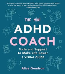 Book cover of The Mini ADHD Coach: Tools and Support to Make Life Easier--A Visual Guide