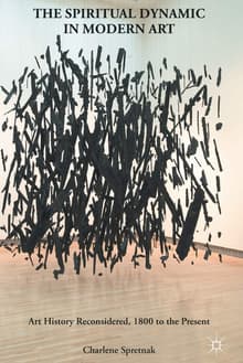 Book cover of The Spiritual Dynamic in Modern Art: Art History Reconsidered, 1800 to the Present