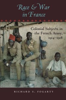 Book cover of Race and War in France: Colonial Subjects in the French Army, 1914-1918